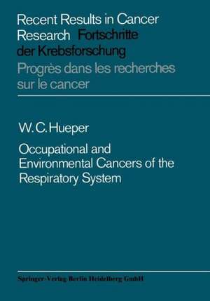 Occupational and Environmental Cancers of the Respiratory System de W. C. Hueper