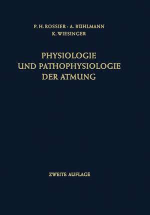 Physiologie und Pathophysiologie der Atmung de Paul H. Rossier