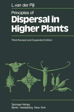 Principles of Dispersal in Higher Plants de L. van der Pijl