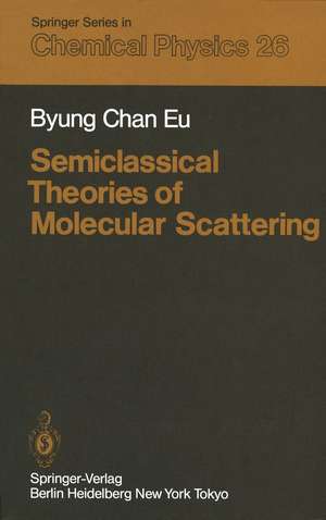 Semiclassical Theories of Molecular Scattering de B. C. Eu