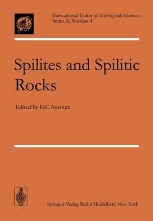 Spilites and Spilitic Rocks de G.C. Amstutz