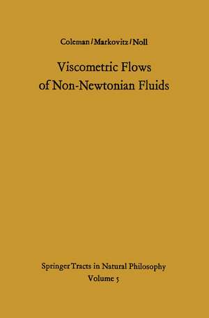 Viscometric Flows of Non-Newtonian Fluids: Theory and Experiment de Bernard D. Coleman