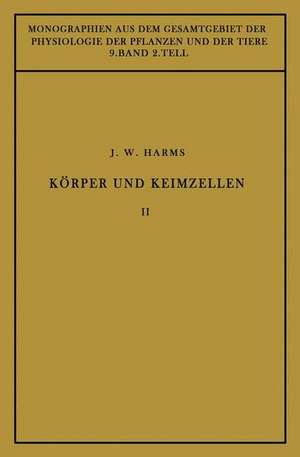 Körper und Keimzellen: Zweiter Teil de Jürgen W. Harms