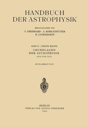 Grundlagen der Astrophysik: Zweiter Teil II de G. Eberhard