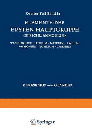 Elemente der Ersten Hauptgruppe; Einschl. Ammonium;: Wasserstoff - Lithium - Natrium - Kalium - Ammonium - Rubidium - Caesium de Horst Schilling