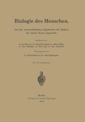 Biologie des Menschen: Aus den wissenschaftlichen Ergebnissen der Medizin für weitere Kreise dargestellt de Leo Heß