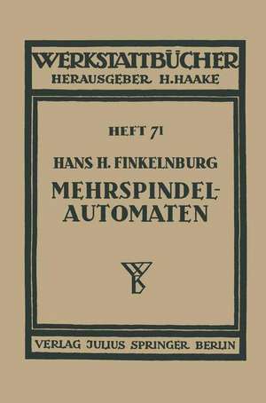 Die wirtschaftliche Verwendung von Mehrspindelautomaten de Hans H. Finkelnburg