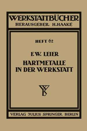 Hartmetalle in der Werkstatt: Heft 62 de F. W. Leier