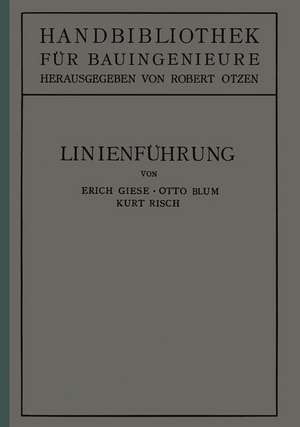 Linienführung: II. Teil. Eisenbahnwesen und Städtebau de Erich Giese