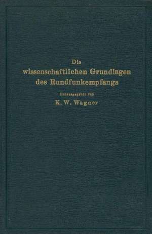 Die wissenschaftlichen Grundlagen des Rundfunkempfangs de NA Wagner