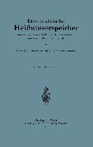 Der elektrische Heißwasserspeicher: sein Aufbau sowie Richtlinien für die Auswahl, den Anschluß und den Betrieb de F. Kotschi