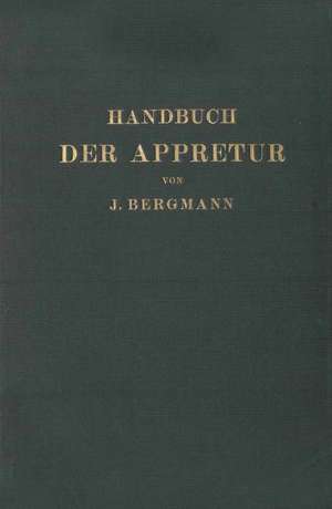 Handbuch der Appretur de Josef Bergmann