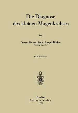 Die Diagnose des kleinen Magenkrebses de Joseph Bücker