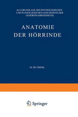 Anatomie der Hörrinde: Als Grundlage des Physiologischen und Pathologischen Geschehens der Gehörswahrnehmung de Max de Crinis