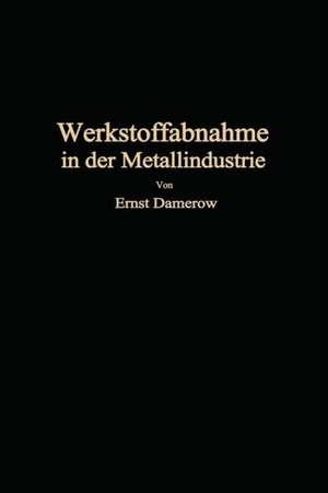 Die praktische Werkstoffabnahme in der Metallindustrie de Ernst Damerow