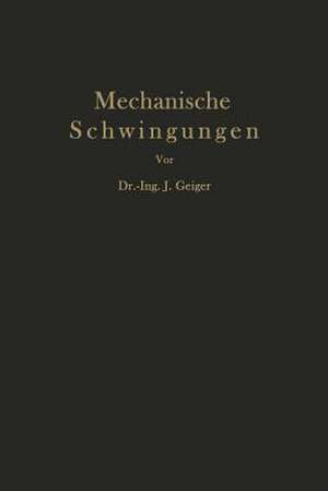 Mechanische Schwingungen und ihre Messung de J. Geiger