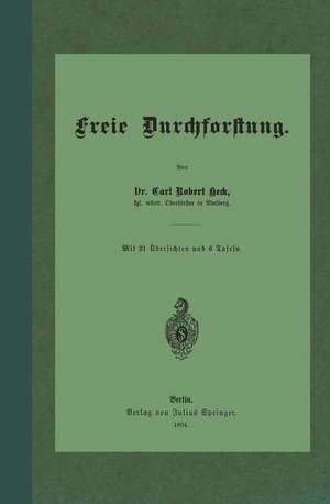 Freie Durchforstung de Carl Robert Heck