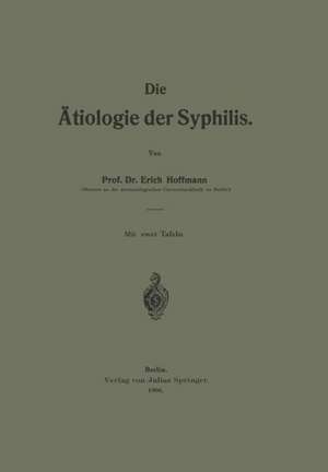 Die Ätiologie der Syphilis de Erich Hoffmann