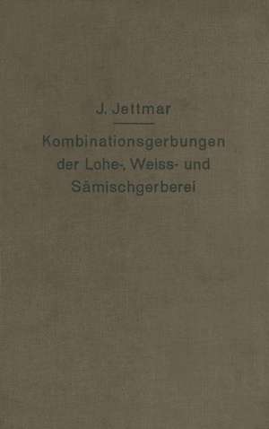 Kombinationsgerbungen der Lohe-, Weiß- und Sämischgerberei de Josef Jettmar