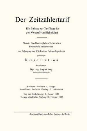 Der Zeitzählertarif: Ein Beitrag zur Tariffrage für den Verkauf von Elektrizität de August Jung