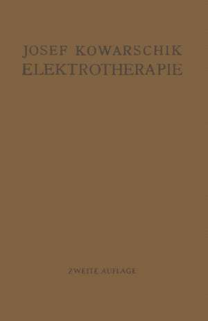 Elektrotherapie: Ein Lehrbuch de Josef Kowarschik