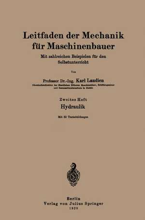 Leitfaden der Mechanik für Maschinenbauer: Mit zahlreichen Beispielen für den Selbstunterricht de Karl Laudien