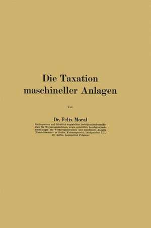 Die Taxation maschineller Anlagen de Felix Moral