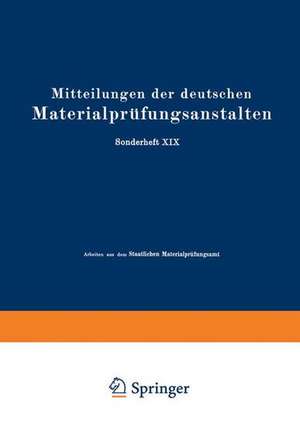 Mitteilungen der deutschen Materialprüfungsanstalten: Sonderheft XIX: Arbeiten aus dem Staatlichen Materialprüfungsamt und dem Kaiser Wilhelm-Institut für Metallforschung zu Berlin-Dahlem de O. Bauer