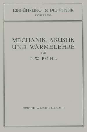 Einführung in die Mechanik, Akustik und Wärmelehre de R.W. Pohl