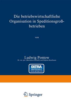 Die betriebswirtschaftliche Organisation in Speditionsgroßbetrieben de Ludwig Pontow