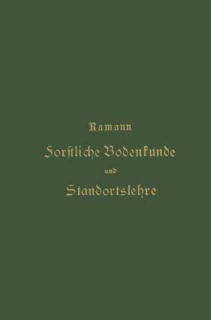 Forstliche Bodenkunde und Standortslehre de Emil Ramann