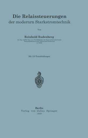 Die Relaissteuerungen der modernen Starkstromtechnik de R. Rüdenberg