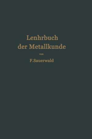 Lehrbuch der Metallkunde des Eisens und der Nichteisenmetalle de Franz Sauerwald