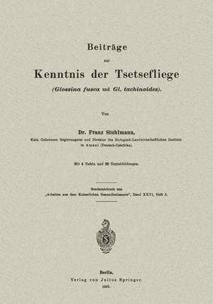 Beiträge zur Kenntnis der Tsetsefliege (Glossina fusca und Gl. tachinoides) de NA Stuhlmann