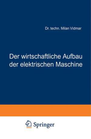 Der wirtschaftliche Aufbau der elektrischen Maschine de Milan Vidmar