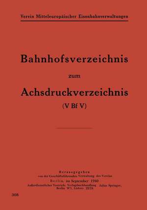 Bahnhofsverzeichnis zum Achsdruckverzeichnis de NA Geschäftsfhrd. Verwaltung des Verein