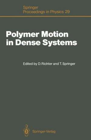 Polymer Motion in Dense Systems: Proceedings of the Workshop, Grenoble, France, September 23–25, 1987 de Dieter Richter