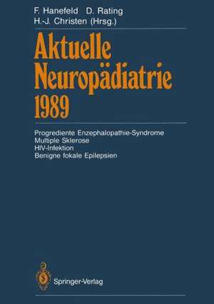 Aktuelle Neuropädiatrie 1989: Progrediente Enzephalopathie-Syndrome Multiple Sklerose HIV-Infektion Benigne fokale Epilepsien de Folker Hanefeld