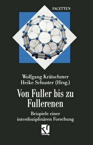 Von Fuller bis zu Fullerenen: Beispiele einer interdisziplinären Forschung de Wolfgang Krätschmer