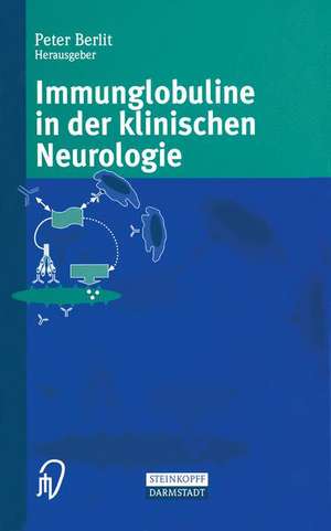 Immunglobuline in der klinischen Neurologie de Peter Berlit