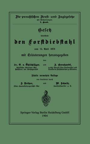 Gesetz betreffend den Forstdiebstahl vom 15. April 1878 mit Erläuterungen de O. Öhlschläger