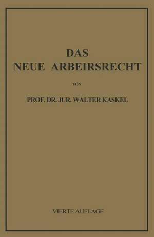 Das Neue Arbeitsrecht: Systematische Einführung de Walter Kaskel