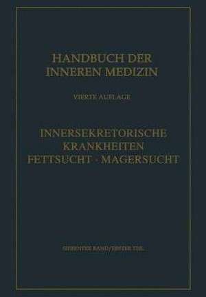 Innersekretorische und Stoffwechselkrankheiten: Teil 1: Innersekretorische Krankheiten. Fettsucht. Magersucht. Teil 2: Stoffwechsel-Krankheiten de Friedrich Bahner