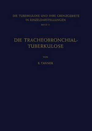 Die Tracheobronchial- Tuberkulose der Erwachsenen de E. Tanner