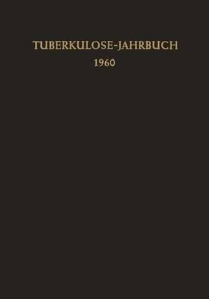 Tuberkulose-Jahrbuch 1960 de F. Kreuser