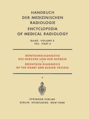 Röntgendiagnostik des Herzens und der Gefässe Teil 4 / Roentgen Diagnosis of the Heart and Blood Vessels Part 4 de F. Loogen