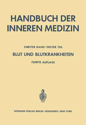 Blut und Blutkrankheiten: Teil 1 Allgemeine Hämatologie und Physiopathologie des Erythrocytären Systems de L. Heilmeyer