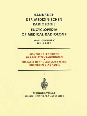 Röntgendiagnostik der Skeleterkrankungen Teil 3 / Diseases of the Skeletal System (Roentgen Diagnosis) Part 3 de Hugo Althoff