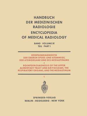 Röntgendiagnostik der Oberen Speise- und Atemwege, der Atemorgane und des Mediastinums: Teil 1 / Part 1: Roentgen Diagnosis of the Upper Alimentary Tract and Air Passages, the Respiratory Organs, and the Mediastinum de H. Blaha