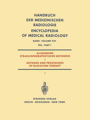 Allgemeine Strahlentherapeutische Methodik / Methods and Procedures of Radiation Therapy: (Therapie mit Röntgenstrahlen) Teil 1 / (Therapy with X-Rays) Part 1 de Gunther Barth